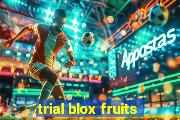 trial blox fruits